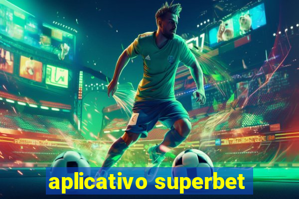 aplicativo superbet